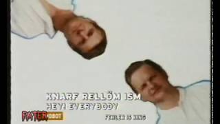 Knarf Rellöm Ism   Hey Everybody