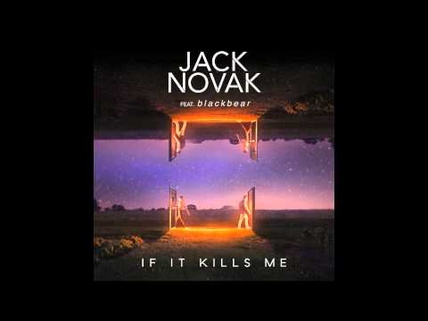 Jack Novak - If It Kills Me (Ft. Blackbear) (Lyrics + HD)