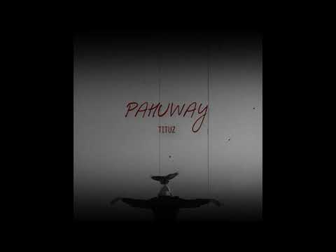 Pahuway - Tituz (Prod. by eeryskies.)