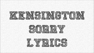 Kensington - Sorry (JBX Lyrics)