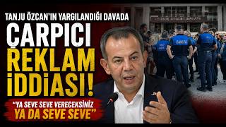 Tanju Özcanın Yargılandığı Davada Çarpıcı Reklam İddiası Ya Seve Seve Vereceksiniz Ya Da Seve Seve