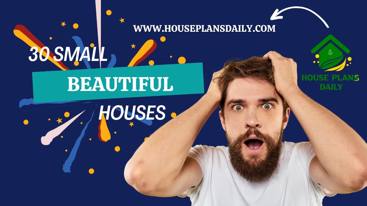 30 Small Beautiful Houses | House Plans Daily