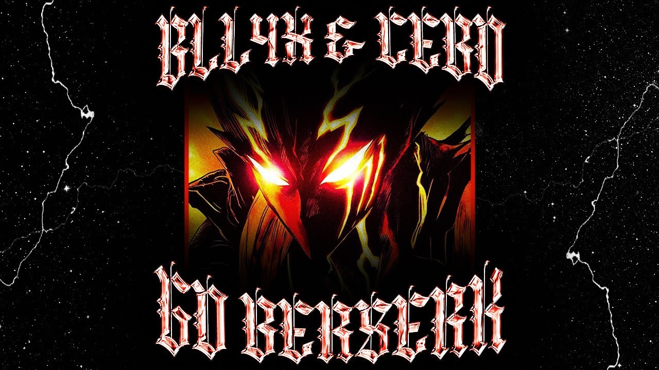 BLL4X & C E B O - GO BERSERK (Phonk House)