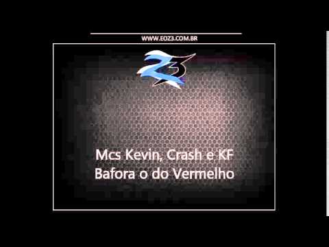 Mcs Kevin, Crash e KF - Bafora o do Vermelho [DJ MENOR SP]