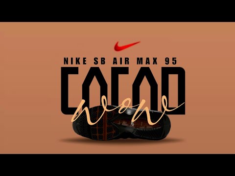 Nike SB Air Max 95 Cacao Wow 2026 | Release Date, Price & What to Expect