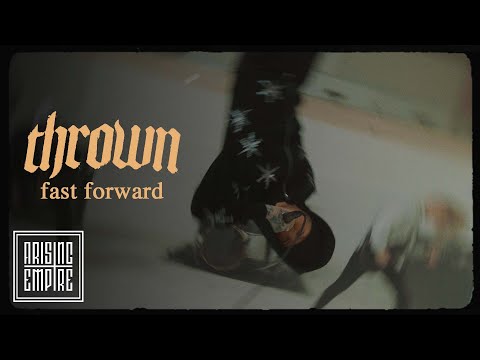 THROWN - fast forward (OFFICIAL VIDEO)