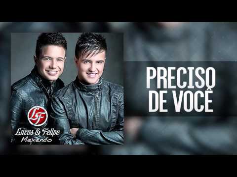 Lucas & Felipe - Preciso de Você (CD Mexendo)