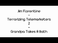 Jim Florentine - Grandpa Takes A Bath (Prank Call)