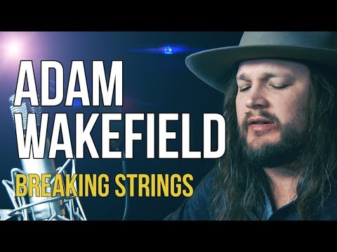 Adam Wakefield "Breaking Strings" (explicit lyrics)
