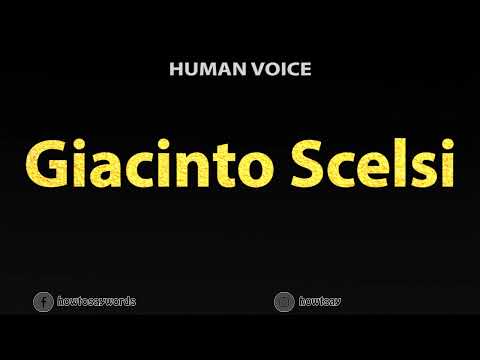 How to Pronounce Giacinto Scelsi