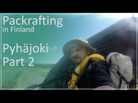 Packrafting on the Pyhäjoki Part 2: Nuttuperä - Kärsämäki