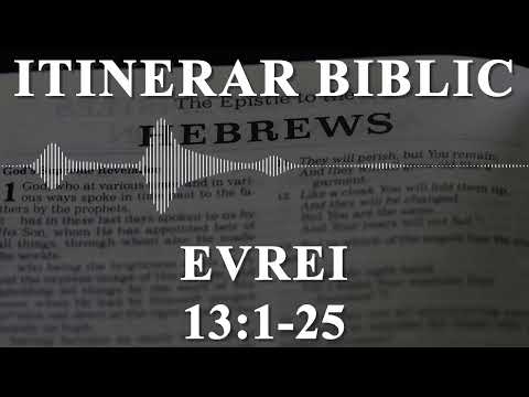 Evrei 13:1-25 | Itinerar Biblic | Episodul 1137