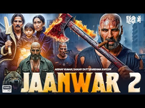 JAANWAR 2 | Akshay Kumar, Karishma Kapoor, Sanjay Dutt | Latest Bollywood Action Full HD Movie