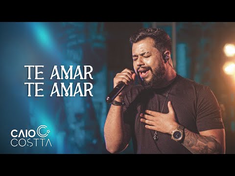 Te Amar, Te Amar - Caio Costta