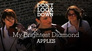 My Brightest Diamond - Apples - Don't Look Down