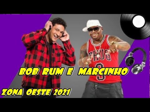 BOB RUM E MARCINHO - ZONA OESTE 2021 (MARQUINHO DJ)