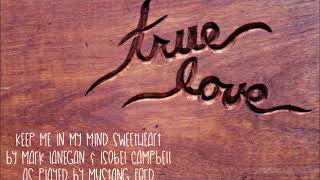 Keep me in Mind Sweetheart by Mark Lanegan &amp; Isobel Campbell as played by  Mustang Ford