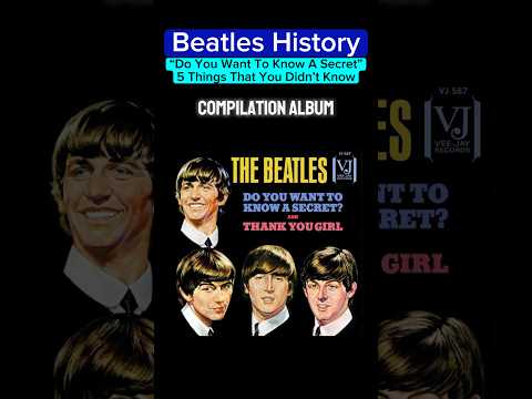 Beatles History - “Do You Want To Know A Secret” - 5 Things That You Didn’t Know