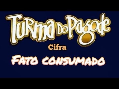 Fato Consumado - Turma Do Pagode
