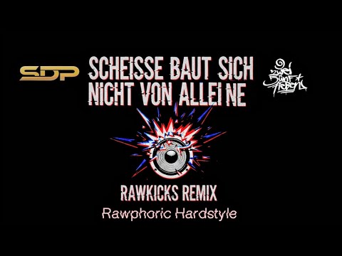 SDP x 257ers - Scheiße baut sich nicht von alleine (RAWKICKS RAWPHORIC HARDSTYLE REMIX) 🚨