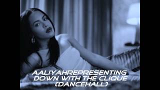 Aaliyah-Down With The Clique (Dancehall) Audio