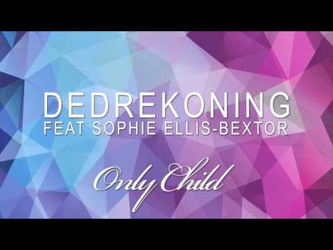 DedRekoning feat Sophie Ellis Bextor - Only Child (Paul Oakenfold Deep Down Remix)