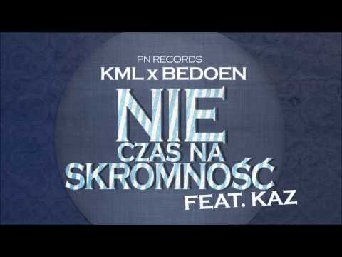 KML x Bedoen - Nie czas na skromność (ft. Kaz)