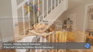 Aurora Whitby North Yorkshire Self Catering Holiday Rental