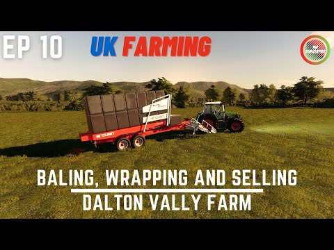 Baling, Wrapping and Selling Bales | Dalton Valley Farm | Farming Simulator 19 | Timelapse Episode10