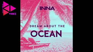 INNA » Dream About The Ocean | VIBEZ 2017