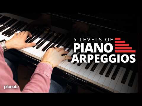 5 Levels Of Piano Arpeggios (Beginner To Pro)