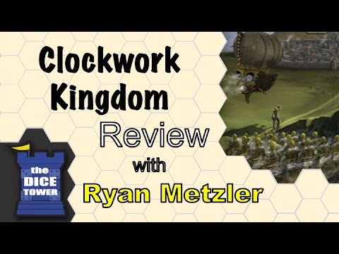 Dice Tower Reviews: Clockwork Kingdom