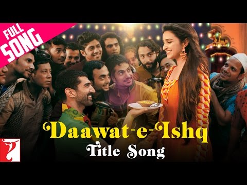 Daawat-e-Ishq - Full Title Song | Aditya Roy Kapur | Parineeti Chopra | Javed Ali | Sunidhi Chauhan