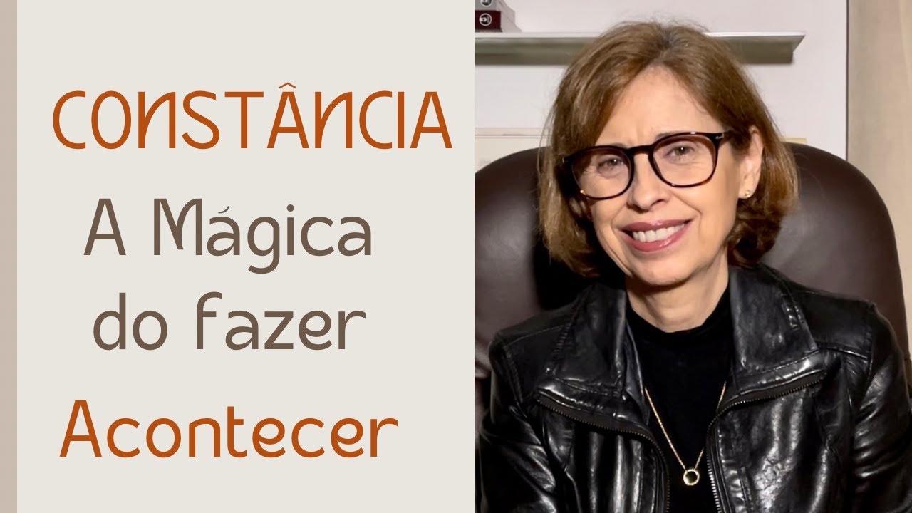 Constância - A Mágica do fazer acontecer