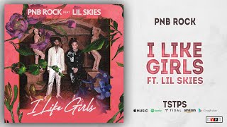 PnB Rock - I Like Girls Ft. Lil Skies (TrapStar Turnt PopStar)