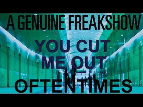 A Genuine Freakshow - You Cut Me Out