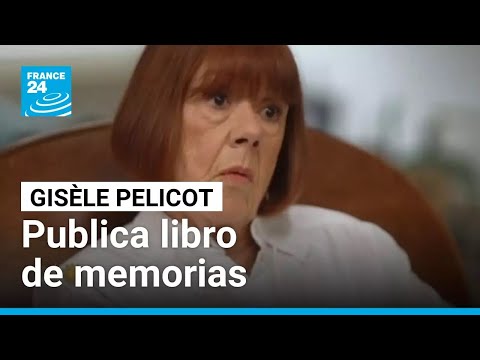 'Un himno a la vida': Gisèle Pelicot rompe el silencio en su libro de memorias • FRANCE 24