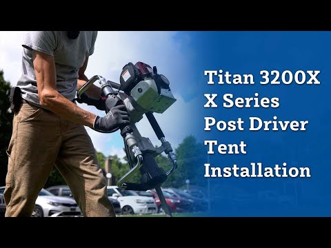 Titan 3200X X Series Post Driver Tent Installation