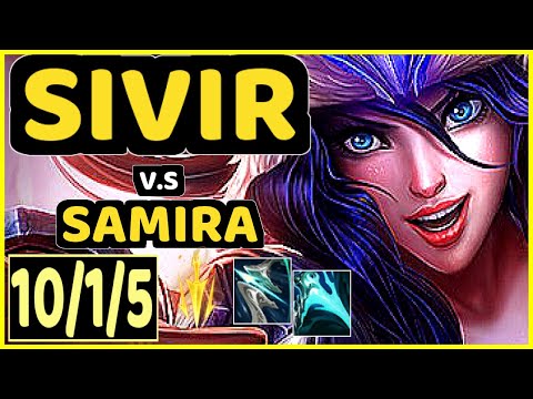 SIVIR vs SAMIRA - 10/1/5 KDA BOTTOM ADC CHALLENGER GAMEPLAY - NA