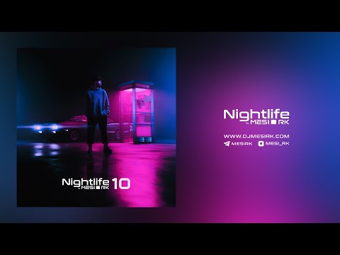 Nightlife Vol.10 by MESI RK - Music Podcast