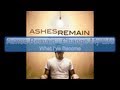 Ashes Remain - Change My Life [Lyrics, HD, HQ ...