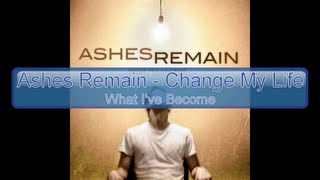 Ashes Remain - Change My Life [Lyrics, HD, HQ]