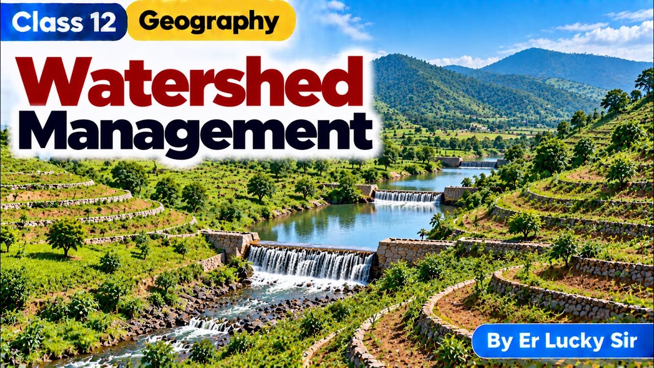 Watershed Management - Water Resources Class 12 Geography