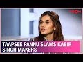 Taapsee Pannu SLAMS Kabir Singh makers and highlights what's wrong in Indian society