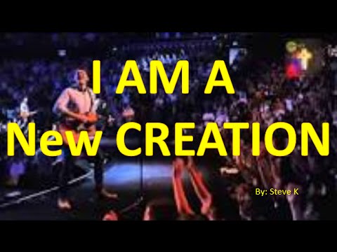 I Am A New Creation Live