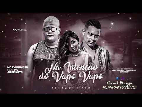 Mc Evinho E PH Feat Mc Ju Peixoto-Na intenção do vapo vapo