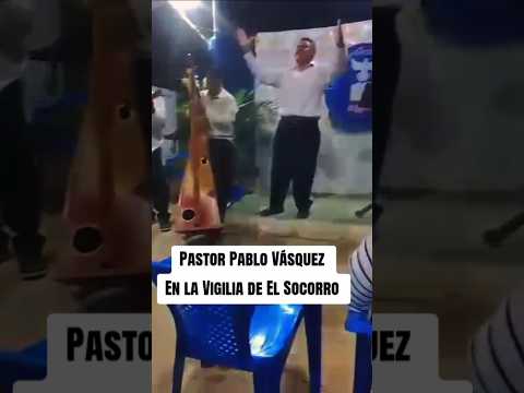 pastor Pablo Vásquez en la vigilia de El Socorro Edo Guárico