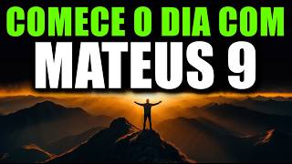 Oração da Manhã com MATEUS 9 | Poderosa Oração de CURA E MISERICÓRDIA DE JESUS