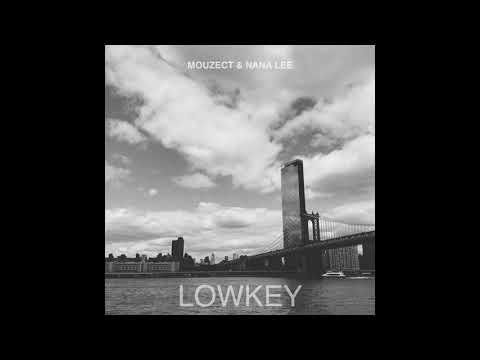 Mouzect - Lowkey ft. Nana Lee (audio)