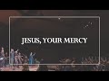 Jesus, Your Mercy